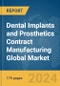 Dental Implants and Prosthetics Contract Manufacturing Global Market Report 2024 - Product Thumbnail Image