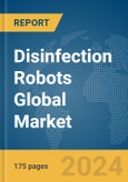 Disinfection Robots Global Market Report 2024- Product Image