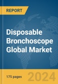 Disposable Bronchoscope Global Market Report 2024- Product Image