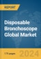 Disposable Bronchoscope Global Market Report 2024 - Product Image