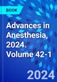 Advances in Anesthesia, 2024. Volume 42-1- Product Image