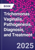 Trichomonas Vaginalis. Pathogenesis, Diagnosis, and Treatment- Product Image