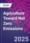 Agriculture Toward Net Zero Emissions - Product Thumbnail Image