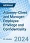 Attorney-Client and Manager-Employee Privilege and Confidentiality - Webinar (Recorded) - Product Image