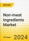 Non-meat Ingredients Market - A Global and Regional Analysis: Focus on End-use Application, Source, Ingredients Type, and Region - Analysis and Forecast, 2024-2034 - Product Thumbnail Image