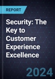 Security: The Key to Customer Experience Excellence- Product Image