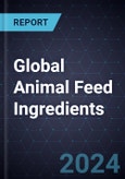 Growth Opportunities in Global Animal Feed Ingredients, 2024-2030- Product Image