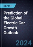 2024 Prediction of the Global Electric Car Growth Outlook- Product Image