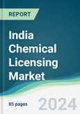 India Chemical Licensing Market - Forecasts from 2024 to 2029- Product Image