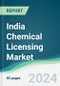 India Chemical Licensing Market - Forecasts from 2024 to 2029 - Product Image