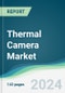 Thermal Camera Market - Forecasts from 2024 to 2029 - Product Image