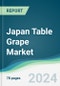 Japan Table Grape Market - Forecasts from 2024 to 2029 - Product Image