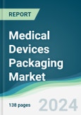 Medical Devices Packaging Market - Forecasts from 2024 to 2029- Product Image