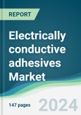 Electrically Conductive Adhesives Market - Forecasts from 2024 to 2029- Product Image