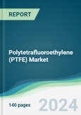 Polytetrafluoroethylene (PTFE) Market - Forecasts from 2024 to 2029- Product Image