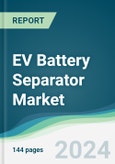 EV Battery Separator Market - Forecasts from 2024 to 2029- Product Image