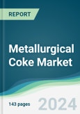 Metallurgical Coke Market - Forecasts from 2024 to 2029- Product Image