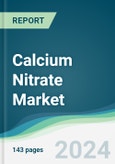 Calcium Nitrate Market - Forecasts from 2024 to 2029- Product Image