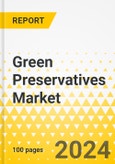 Green Preservatives Market - A Global and Regional Analysis: Focus on Application, Type, and Region - Analysis and Forecast, 2024-2034- Product Image