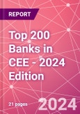 Top 200 Banks in CEE - 2024 Edition- Product Image