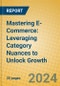 Mastering E-Commerce: Leveraging Category Nuances to Unlock Growth - Product Thumbnail Image