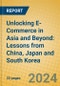 Unlocking E-Commerce in Asia and Beyond: Lessons from China, Japan and South Korea - Product Image