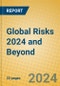 Global Risks 2024 and Beyond - Product Thumbnail Image