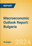 Macroeconomic Outlook Report: Bulgaria- Product Image