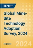 Global Mine-Site Technology Adoption Survey, 2024- Product Image