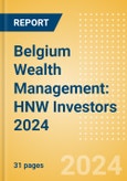 Belgium Wealth Management: HNW Investors 2024- Product Image