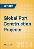 Project Insight - Global Port Construction Projects (Q2 2024)- Product Image