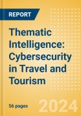 Thematic Intelligence: Cybersecurity in Travel and Tourism (2024)- Product Image