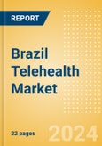 Brazil Telehealth Market Outlook to 2033 - Telehealth Devices and Telehealth Software and Services- Product Image