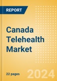 Canada Telehealth Market Outlook to 2033 - Telehealth Devices and Telehealth Software and Services- Product Image