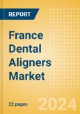 France Dental Aligners Market Outlook to 2033- Product Image