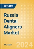 Russia Dental Aligners Market Outlook to 2033- Product Image