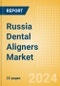 Russia Dental Aligners Market Outlook to 2033 - Product Image