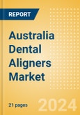 Australia Dental Aligners Market Outlook to 2033- Product Image