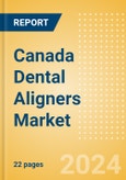 Canada Dental Aligners Market Outlook to 2033- Product Image