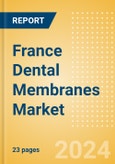 France Dental Membranes Market Outlook to 2033 - Non-Resorbable Membranes and Resorbable Membranes- Product Image