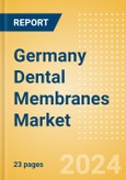 Germany Dental Membranes Market Outlook to 2033 - Non-Resorbable Membranes and Resorbable Membranes- Product Image