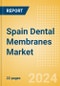 Spain Dental Membranes Market Outlook to 2033 - Non-Resorbable Membranes and Resorbable Membranes - Product Thumbnail Image