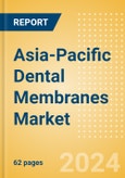 Asia-Pacific Dental Membranes Market Outlook to 2033 - Non-Resorbable Membranes and Resorbable Membranes- Product Image