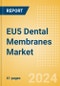 EU5 Dental Membranes Market Outlook to 2033 - Non-Resorbable Membranes and Resorbable Membranes - Product Image