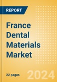 France Dental Materials Market Outlook to 2033 - Bonding Agent Kits, Dental Cement Kits and Dental Impression Materials- Product Image