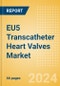 EU5 Transcatheter Heart Valves Market Outlook to 2033 - Transcatheter Aortic Valve Replacement (TAVR), Transcatheter Mitral Valve Implantation (TMVI) and Others - Product Image