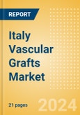 Italy Vascular Grafts Market Outlook to 2033 - Aortic Vascular Grafts and Peripheral Vascular Grafts- Product Image