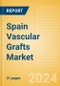 Spain Vascular Grafts Market Outlook to 2033 - Aortic Vascular Grafts and Peripheral Vascular Grafts - Product Thumbnail Image