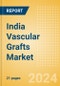 India Vascular Grafts Market Outlook to 2033 - Aortic Vascular Grafts and Peripheral Vascular Grafts - Product Thumbnail Image