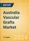 Australia Vascular Grafts Market Outlook to 2033 - Aortic Vascular Grafts and Peripheral Vascular Grafts - Product Thumbnail Image